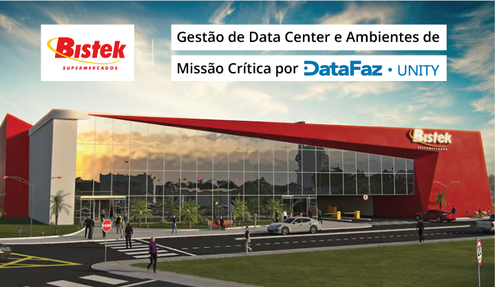 Datafaz® Unity para o Data Center da Rede de Supermercados Bistek